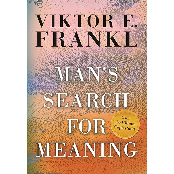Man's Search For Ultimate Meaning: Viktor E. Frankl